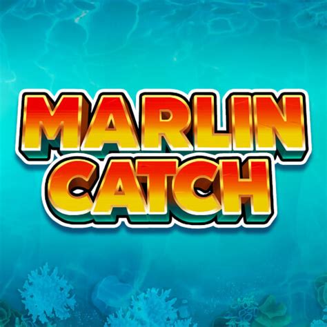 Marlin Catch 3